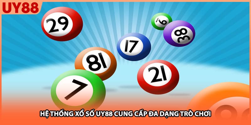 Hệ thống xổ số UY88 cung cấp đa dạng trò chơi